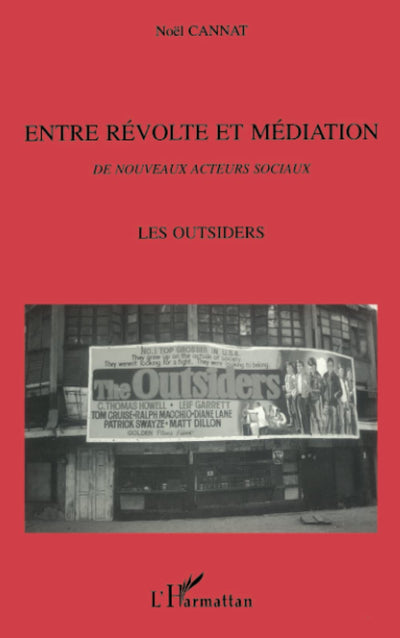 Entre Révolte et Médiation: Les outsiders (French Edition)