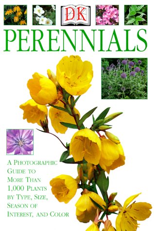 Perennials: A Photographic Guide to More than 1,000 Plants