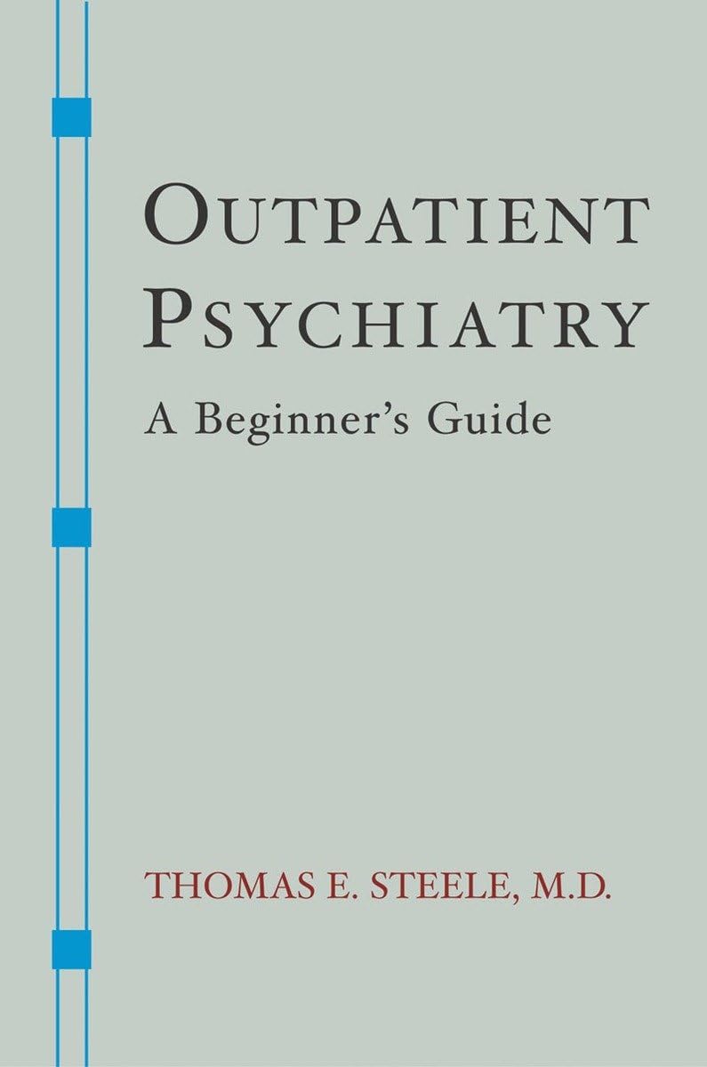 Outpatient Psychiatry: A Beginner's Guide (Norton Professional Books (Paperback))