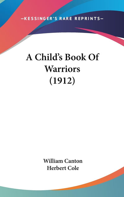 A Child's Book Of Warriors (1912)