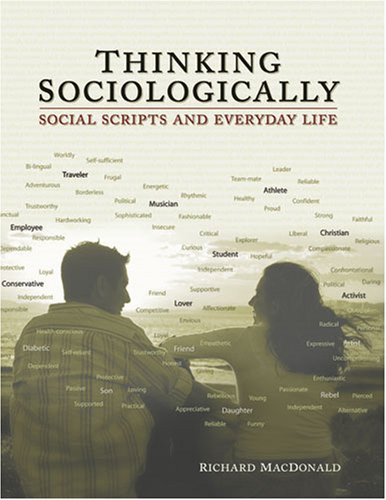 THINKING SOCIOLOGICALLY: SOCIAL SCRIPTS AND EVERYDAY LIFE
