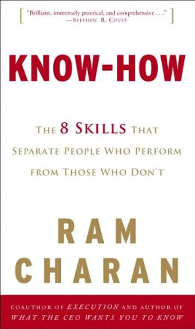 Know-How: The 8 Skills That Separate People Who Perform from Those Who Dont