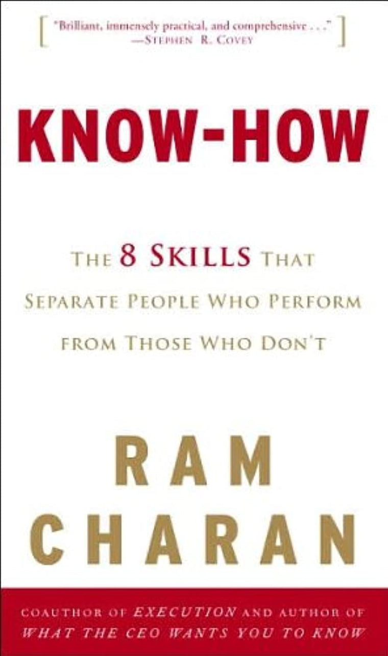 Know-How: The 8 Skills That Separate People Who Perform from Those Who Dont