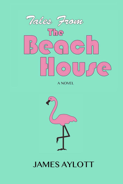 Tales from The Beach House: A Novel