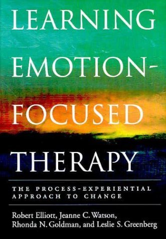Learning Emotion-Focused Therapy: The Process-Experiential Approach