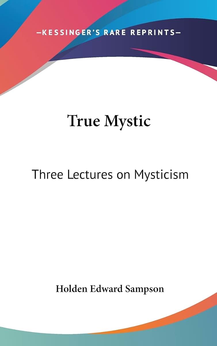 True Mystic: Three Lectures on Mysticism