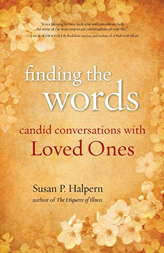 Finding the Words: Candid Conversations with Loved Ones