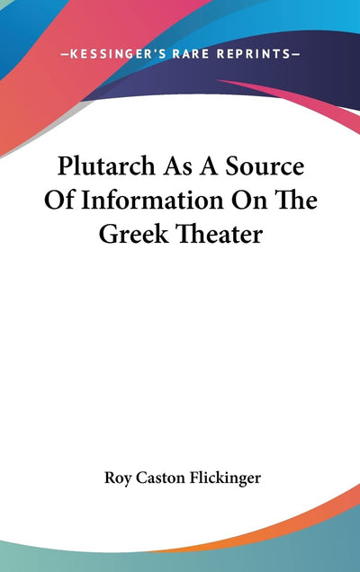 Plutarch As A Source Of Information On The Greek Theater
