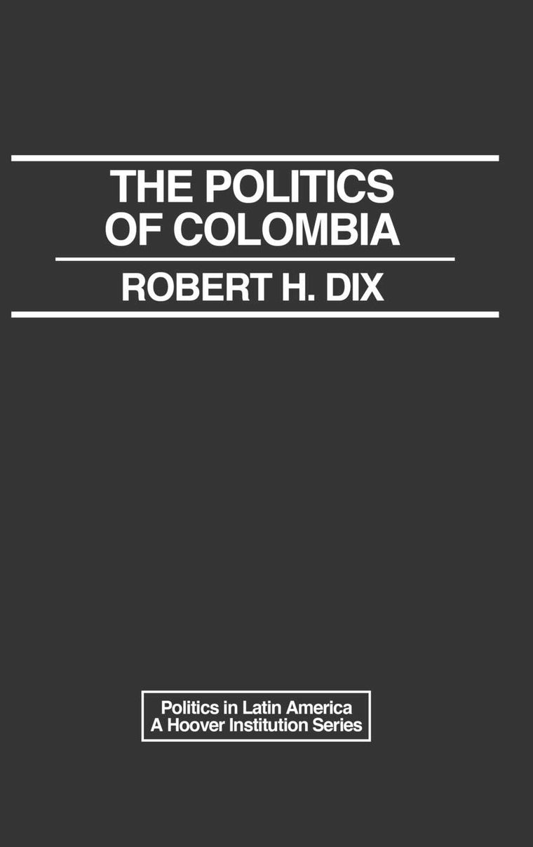 The Politics of Colombia (Politics in Latin America)
