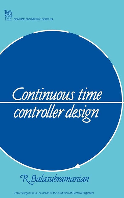 Continuous Time Controller Design (Control, Robotics and Sensors)