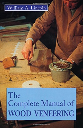 Complete Manual of Wood Veneering