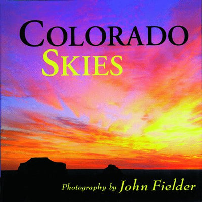 Colorado Skies: With Selected Prose & Poetry (Colorado Littlebooks)