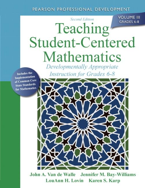 Teaching Student-Centered Mathematics: Developmentally Appropriate Instruction for Grades 6-8 (Volume III) (2nd Edition) (Teaching Student-Centered Mathematics Series)