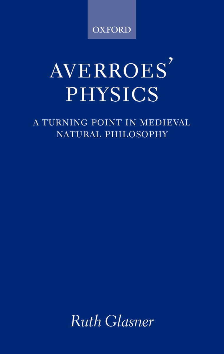 Averroes' Physics: A Turning Point in Medieval Natural Philosophy