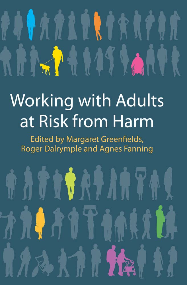 Working with Adults at Risk from Harm by Greenfields, Margar