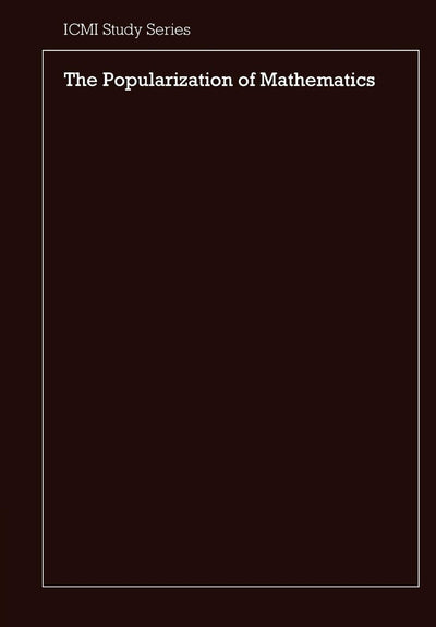 The Popularization of Mathematics (ICMI Studies)