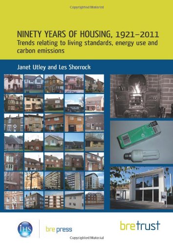 Ninety Years of Housing, 1921-2011: Trends Relating to Living Standards, Energy Use and Carbon Emissions (FB 46)