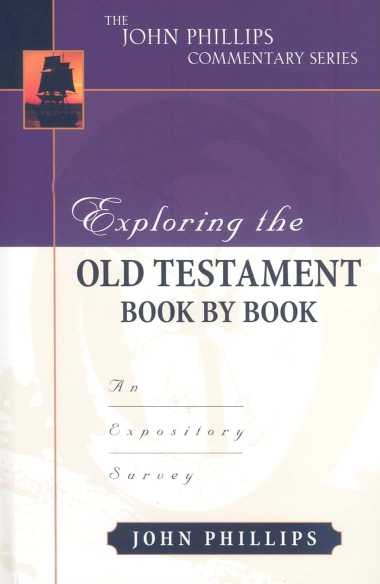 Exploring the Old Testament Book by Book: An Expository Survey (The John Phillips Commentary Series)