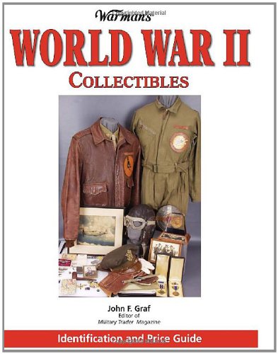 Warman's World War II Collectibles: Identification and Price Guide
