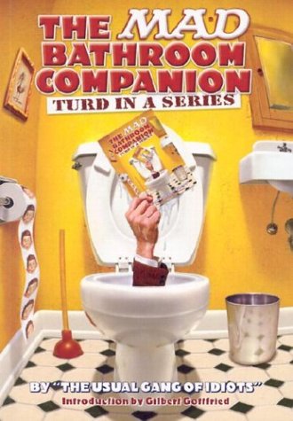 Mad Bathroom Companion, The: Turd in a Series by The Usual G