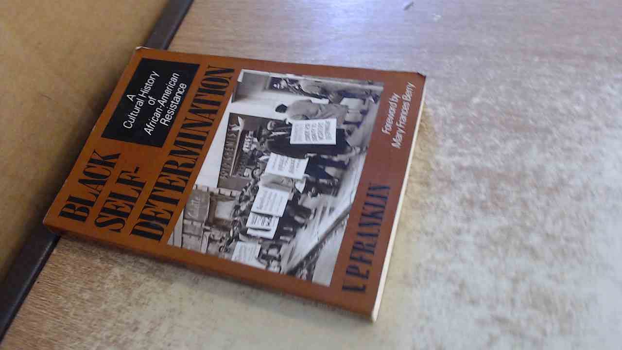 Black Self-Determination: A Cultural History of African-American Resistance