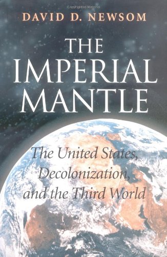 The Imperial Mantle: The United States, Decolonization, and the Third