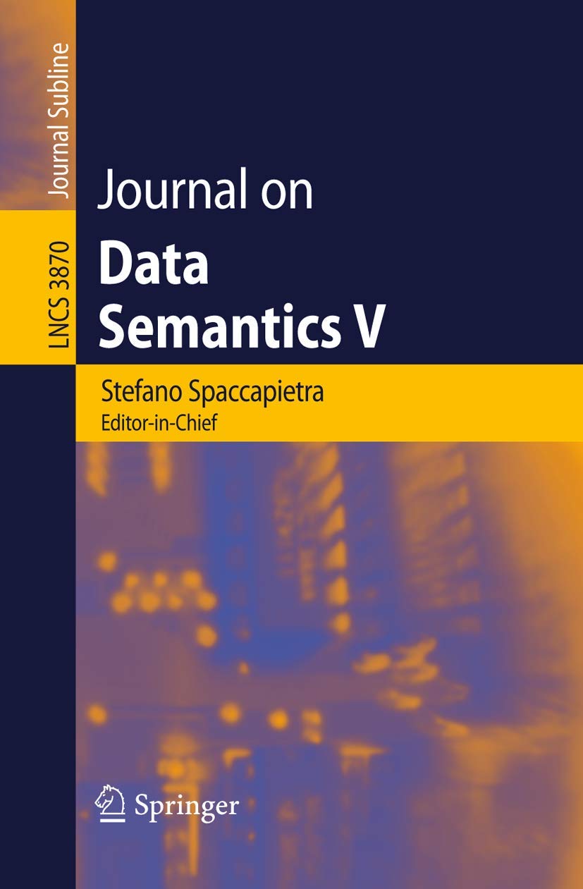 Journal on Data Semantics V (Lecture Notes in Computer Science, 3870)
