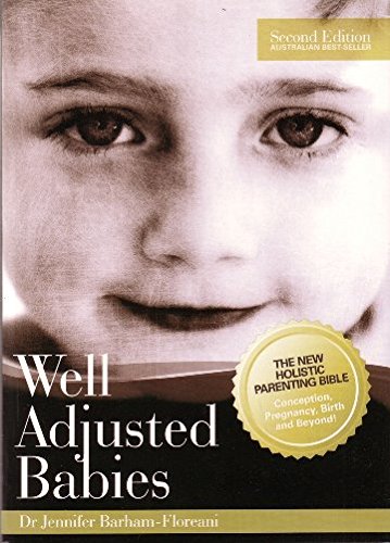 Well Adjusted Babies by Dr Jennifer Barham-Floreani (New)