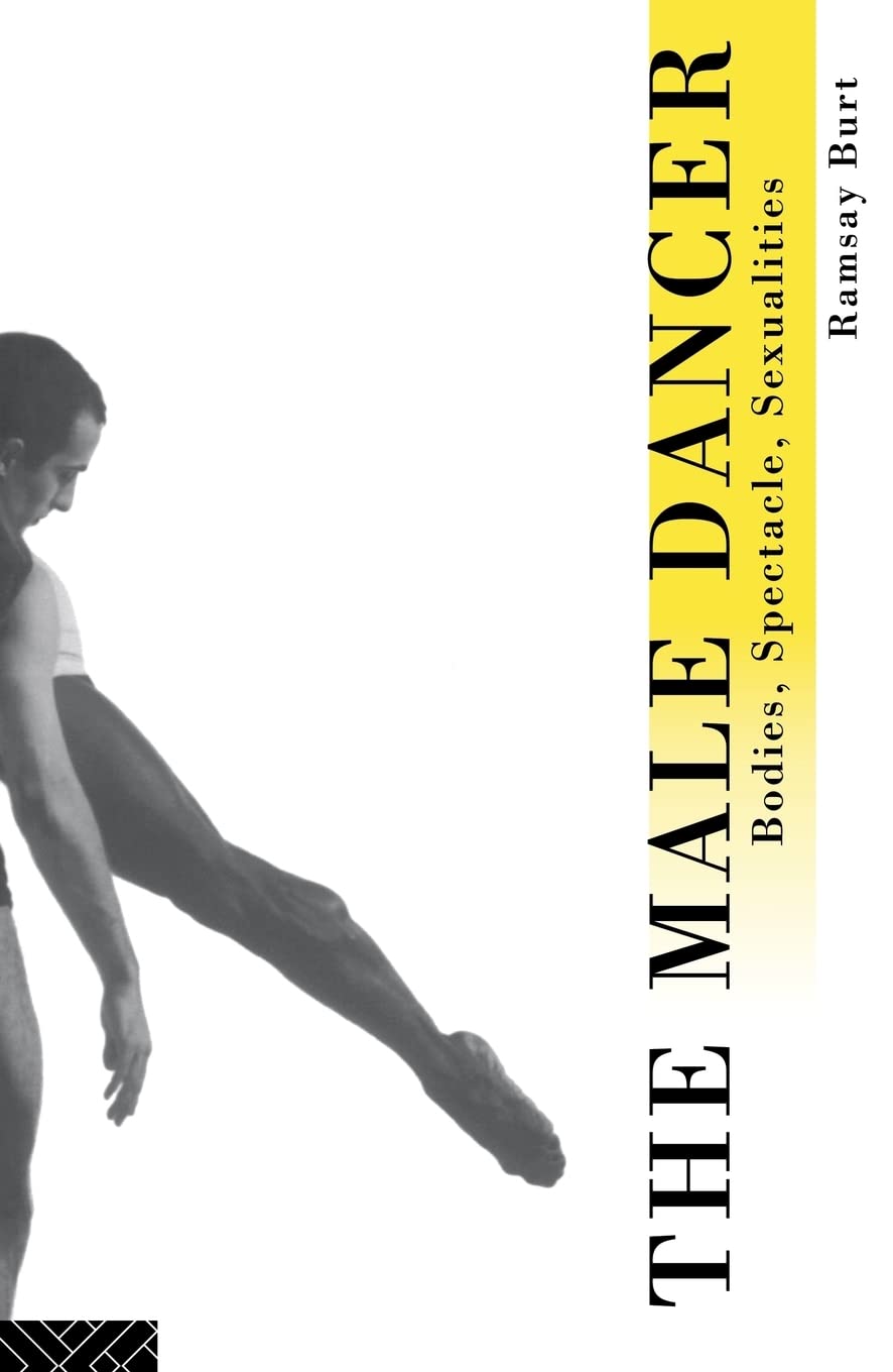 The Male Dancer: Bodies, Spectacle and Sexuality