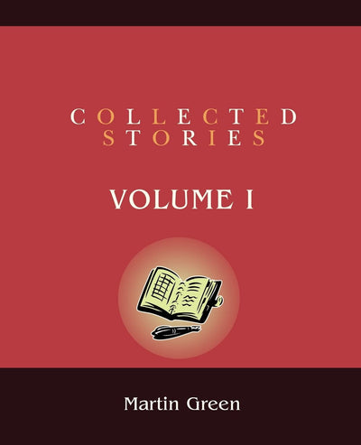 Collected Stories: Volume I