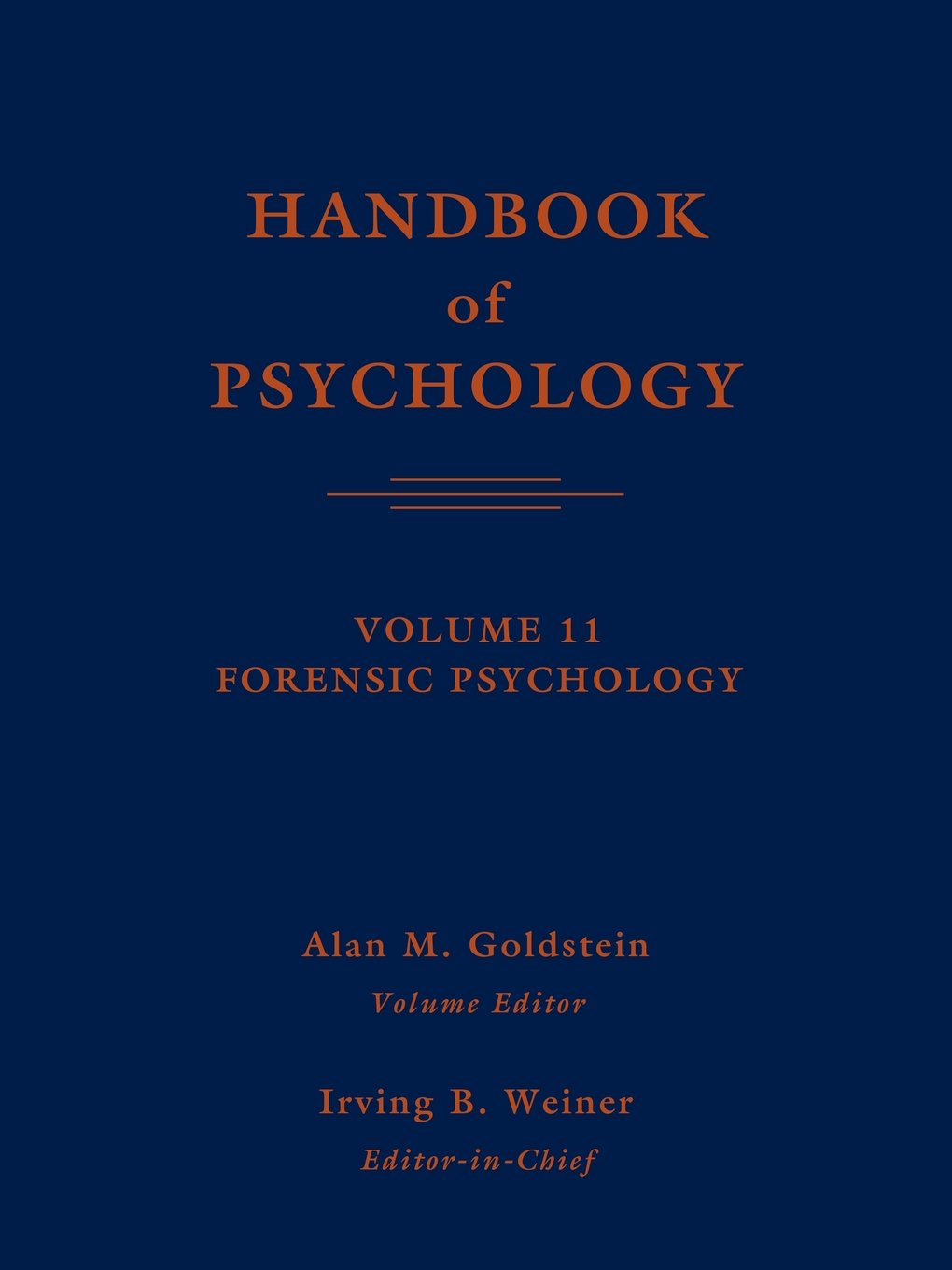 Handbook of Psychology, Vol. 11: Forensic Psychology