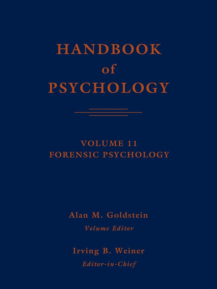 Handbook of Psychology, Vol. 11: Forensic Psychology