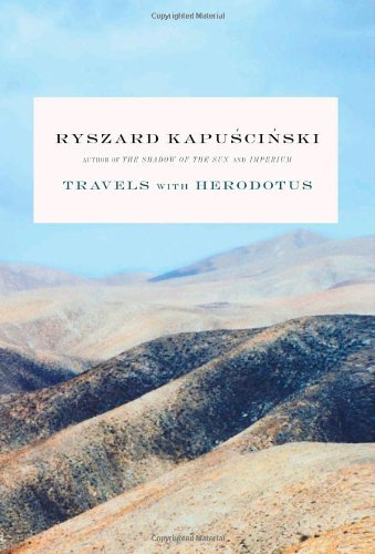 Travels with Herodotus by Kapuscinski, Ryszard