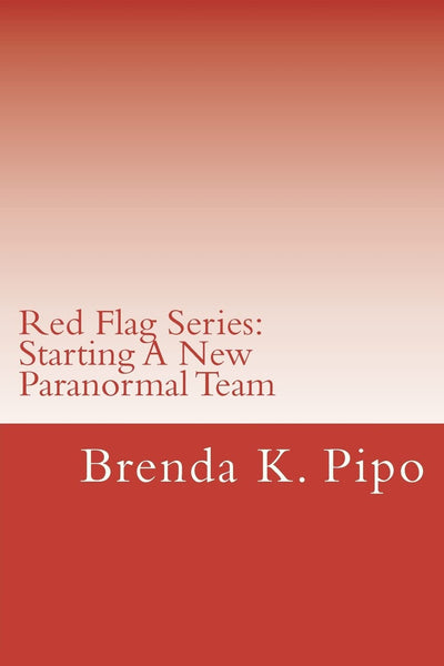 Red Flag Series: Starting A New Paranormal Team