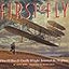 First to Fly: How Wilbur and Orville Wright Invented the Airplane