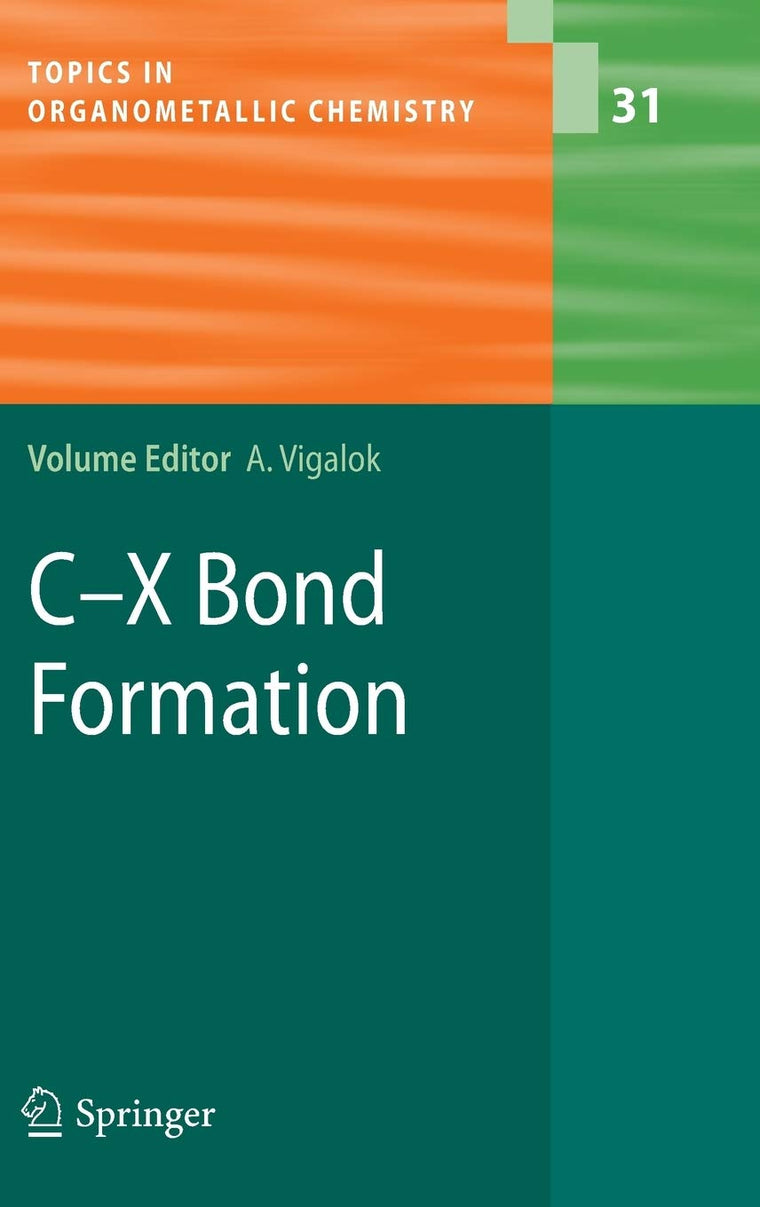 C-X Bond Formation (Topics in Organometallic Chemistry, 31)