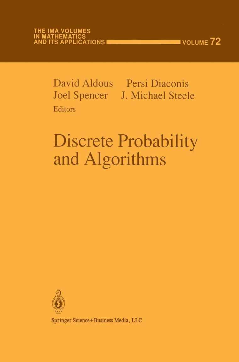Discrete Probability and Algorithms (The IMA Volumes in Mathematics and its Applications, 72)