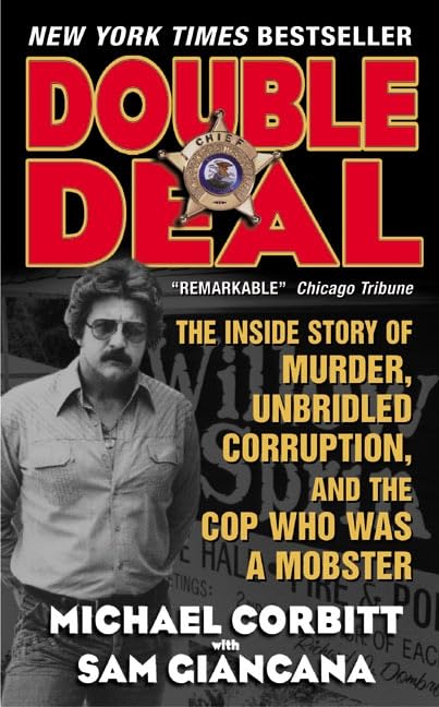 Double Deal: The Inside Story of Murder, Unbridled Corruption, and the Cop Who Was a Mobster