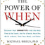 The Power of When: Discover Your Chronotype--and the Best Time to Eat Lunch, Ask for a Raise, Have Sex, Write a Novel, Take Your Meds, and More