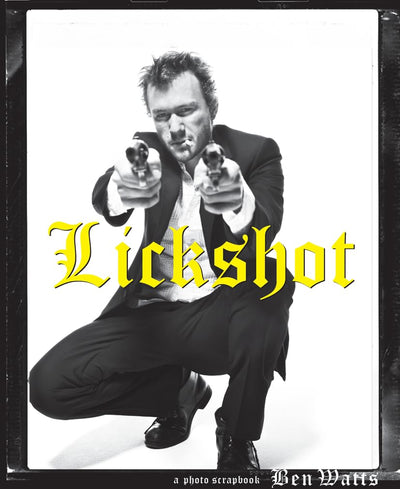 Lickshot: A Photo Scrapbook