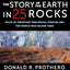 The Story of the Earth in 25 Rocks: Tales of Important Geological Puzzles and the People Who Solved Them