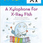 AlphaTales (Letter X: A Xylophone for X-ray Fish): A Series of 26 Irresistible Animal Storybooks That Build Phonemic Awareness & Teach Each letter of the Alphabet