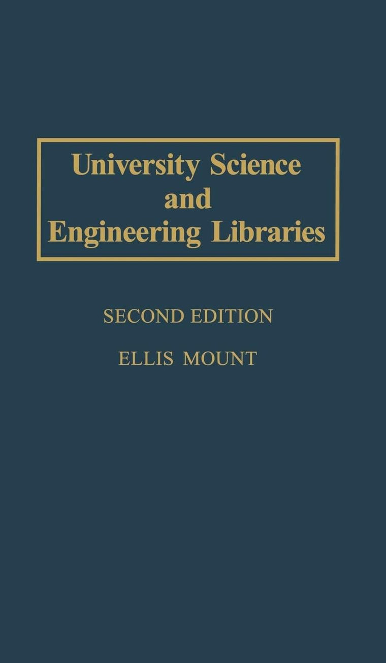 University Science and Engineering Libraries: Second Edition (Contributions in Librarianship and Information Science)