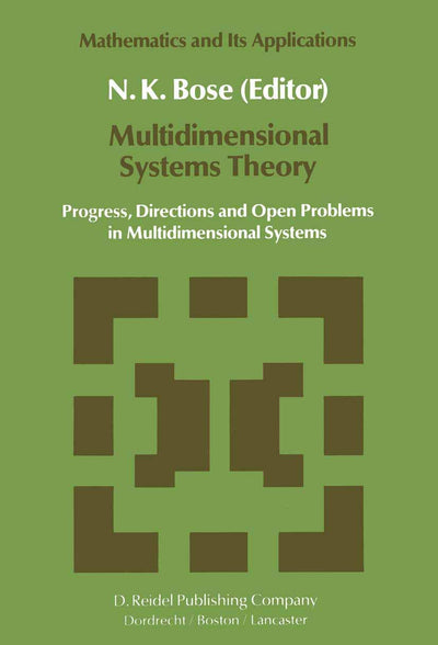 Multidimensional Systems Theory: Progress, Directions and Open Problems in Multidimensional Systems (Mathematics and Its Applications, 16)