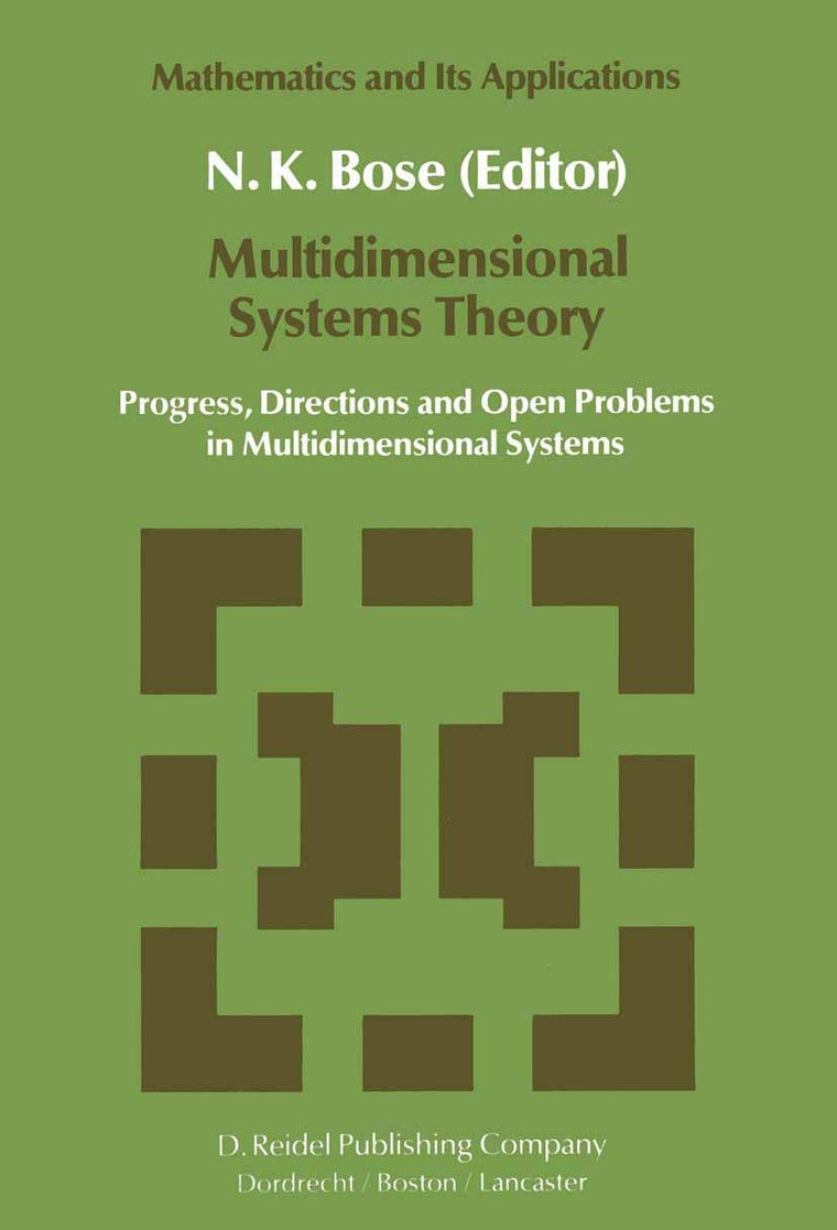 Multidimensional Systems Theory: Progress, Directions and Open Problems in Multidimensional Systems (Mathematics and Its Applications, 16)