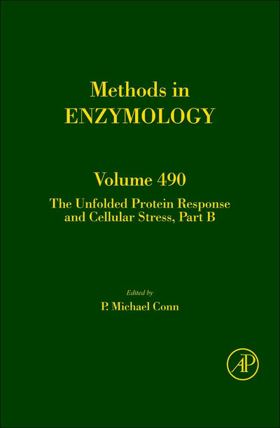 The Unfolded Protein Response and Cellular Stress, Part B (Volume 490) (Methods in Enzymology, Volume 490)