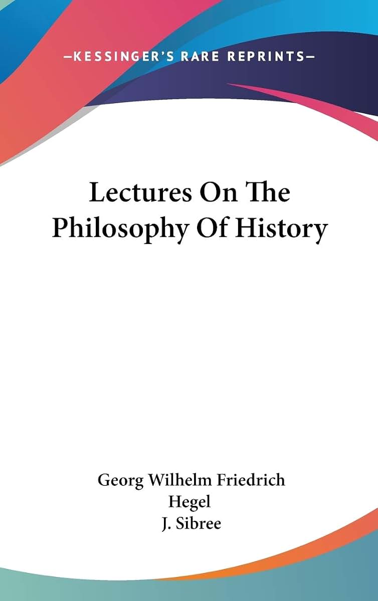 Lectures On The Philosophy Of History