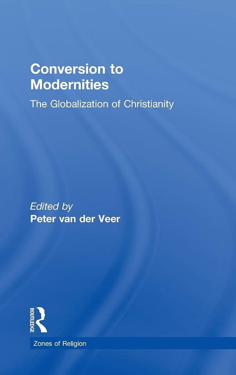 Conversion to Modernities (Zones of Religion)