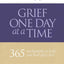 Grief One Day at a Time: 365 Meditations to Help You Heal