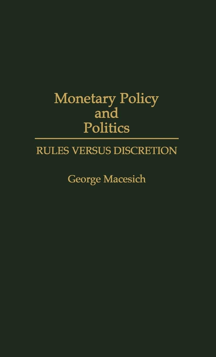Monetary Policy and Politics: Rules versus Discretion